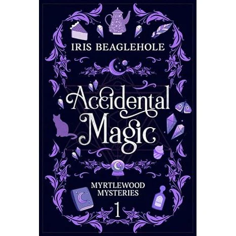 ACCIDENTAL MAGIC BY IRIS BEAGLEHOLE