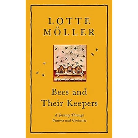 BEES AND THEIR KEEPERS BY LOTTE MOLLER