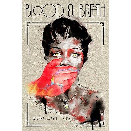 BLOOD AND BREATH BY QURRATULAYN