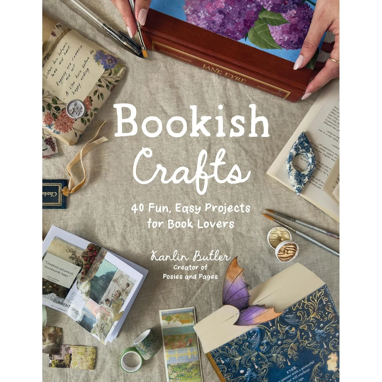 BOOKISH CRAFTS: 40 FUN, EASY PROJECTS FOR BOOK LOVERS BY KANLIN BUTLER