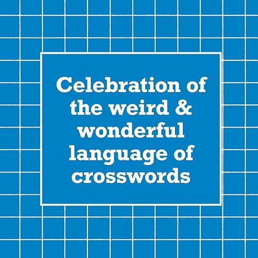 CROSSWORDESE: A GUIDE TO THE WEIRD AND WONDERFUL LANGUAGE OF CROSSWORD PUZZLES - Image 2