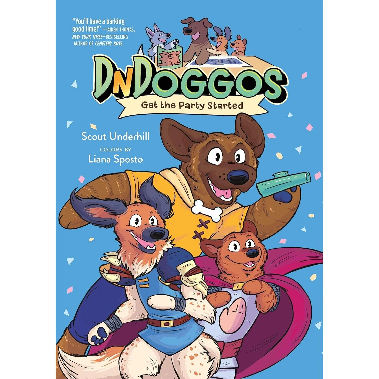 DNDOGGOS: GET THE PARTY STARTED BY SCOUT UNDERHILL AND LIANA SPOSTO