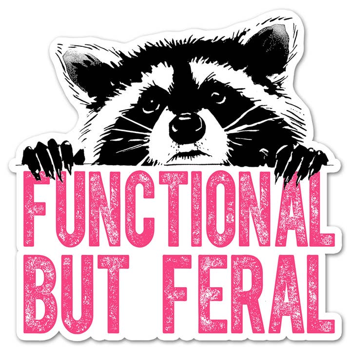 FUNCTIONAL BUT FERAL RACCOON STICKER