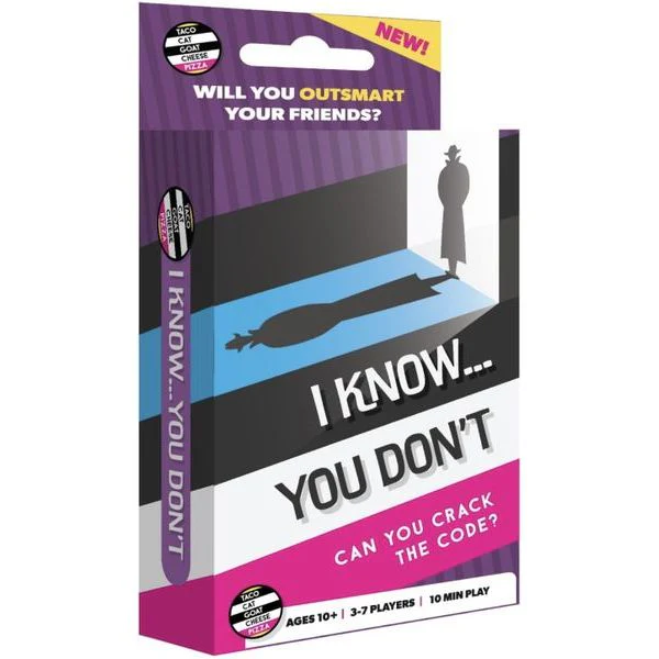 I KNOW... YOU DON'T