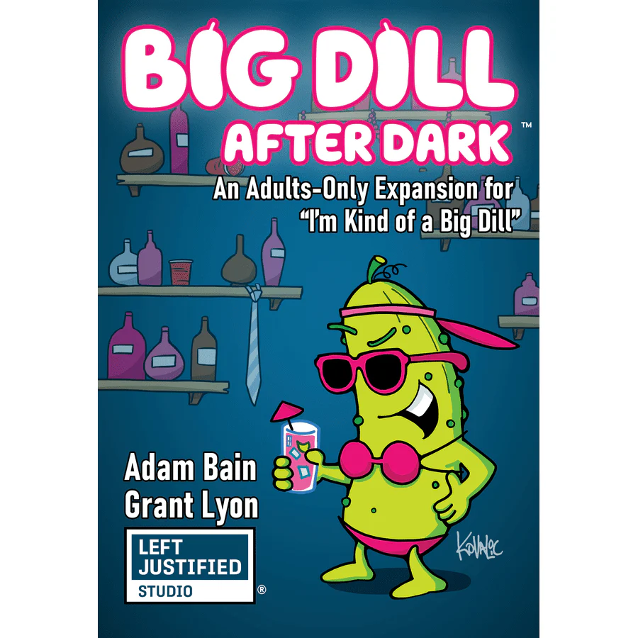 I'M KIND OF A BIG DILL: AFTER DARK EXPANSION
