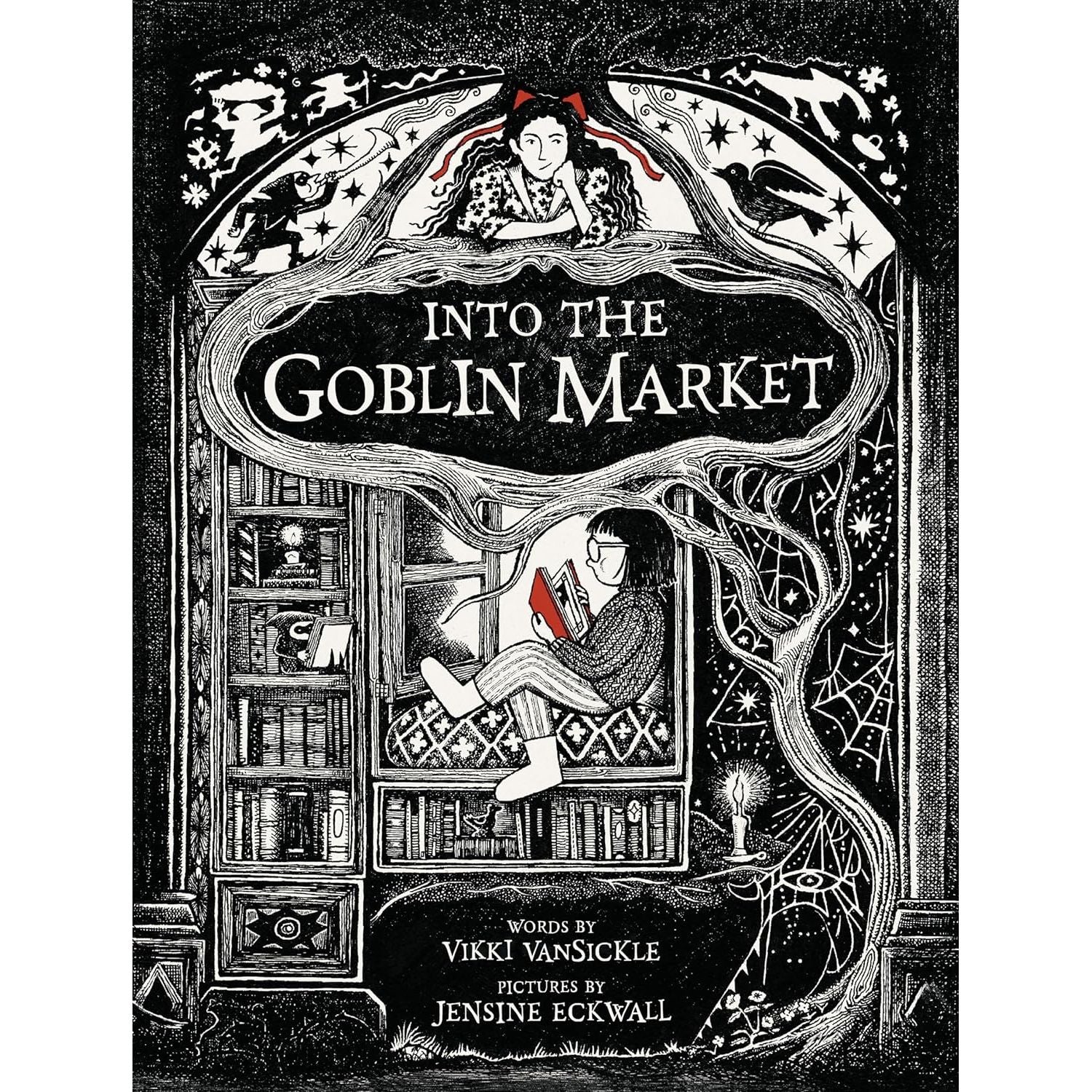 INTO THE GOBLIN MARKET BY VIKKI VANSICKLE AND ILLUSTRATED BY JENSINE ECKWALL