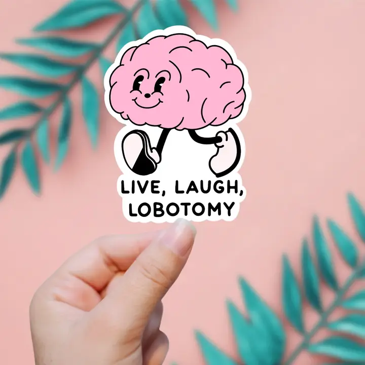 LIVE, LAUGH, LOBOTOMY STICKER - Image 2