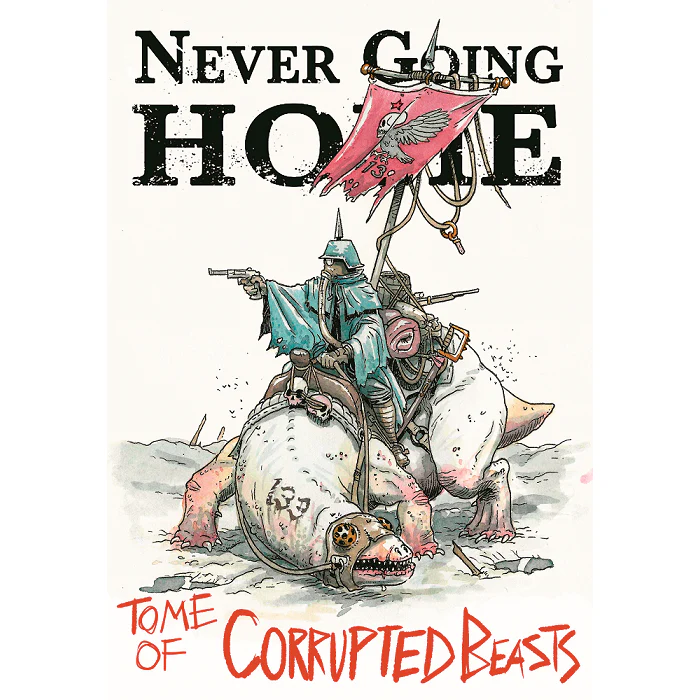 NEVER GOING HOME CORRUPTED BEASTS