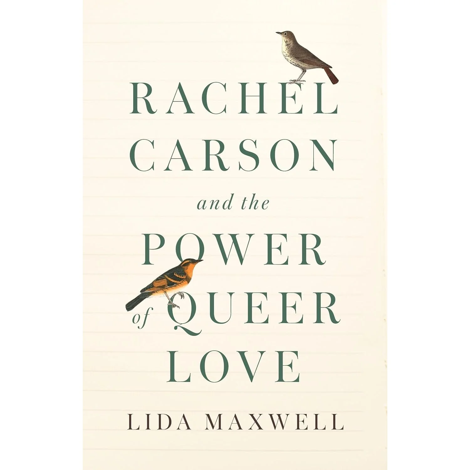 RACHEL CARSON AND THE POWER OF QUEER LOVE BY LIDA MAXWELL