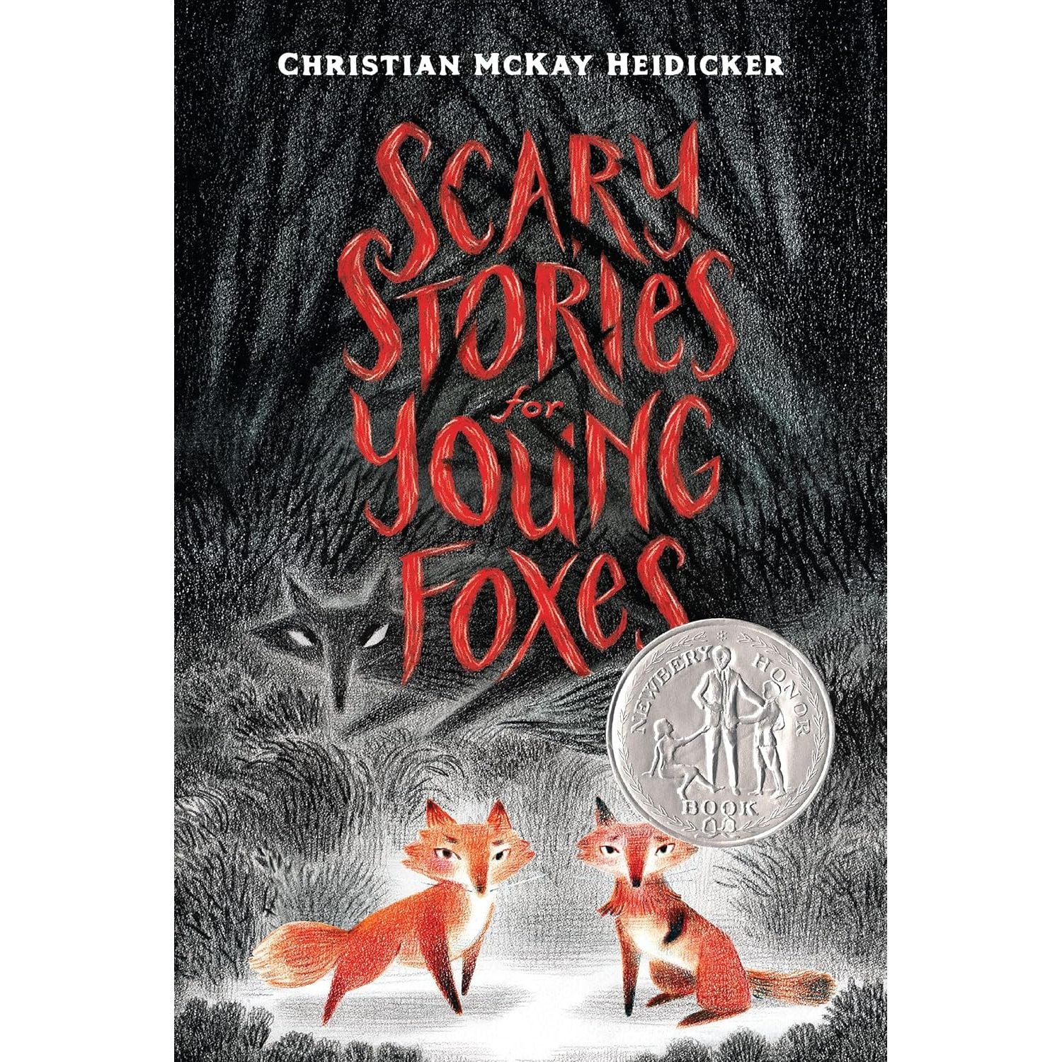 SCARY STORIES FOR YOUNG FOXES BY CHRISTIAN MCKAY HEIDICKER