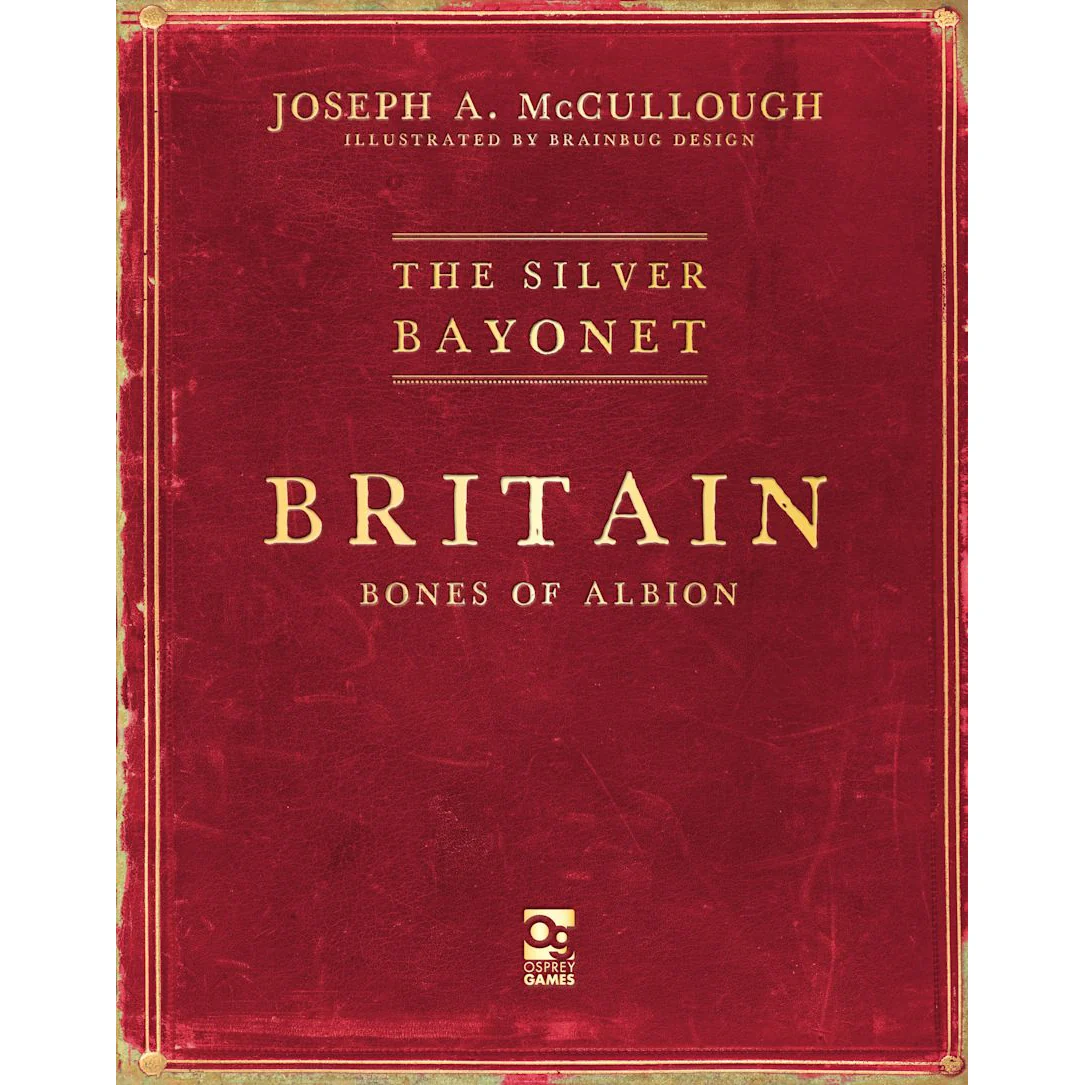 SILVER BAYONET BRITAIN: BONES OF ALBION