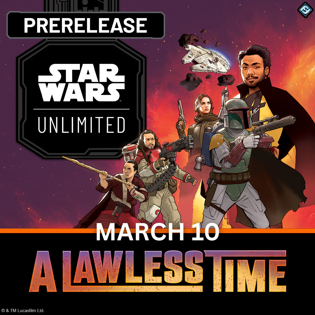 STAR WARS UNLIMITED LAWLESS TIME PRERELEASE TUESDAY 3/10/2026