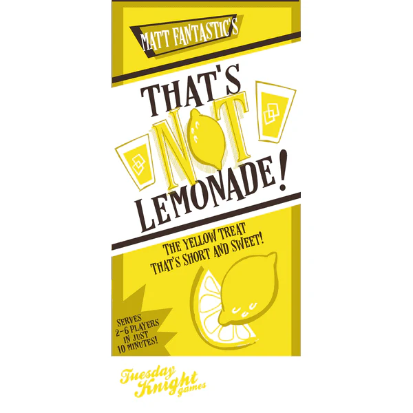 THAT'S NOT LEMONADE!