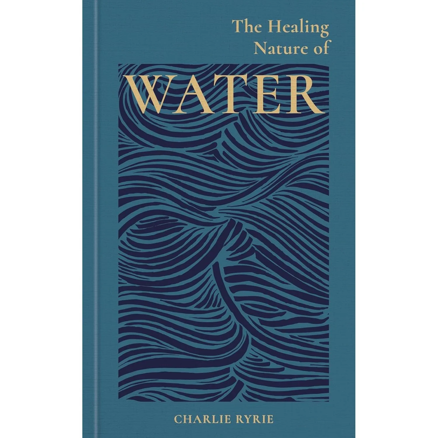 THE HEALING NATURE OF WATER BY CHARLIE RYRIE