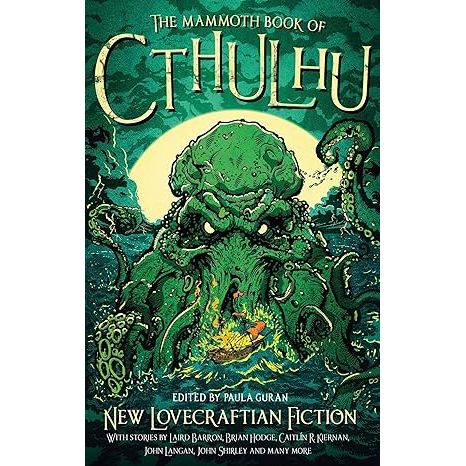 THE MAMMOTH BOOK OF CTHULHU: NEW LOVECAFT FICTION EDITED BY PAULA GURAN