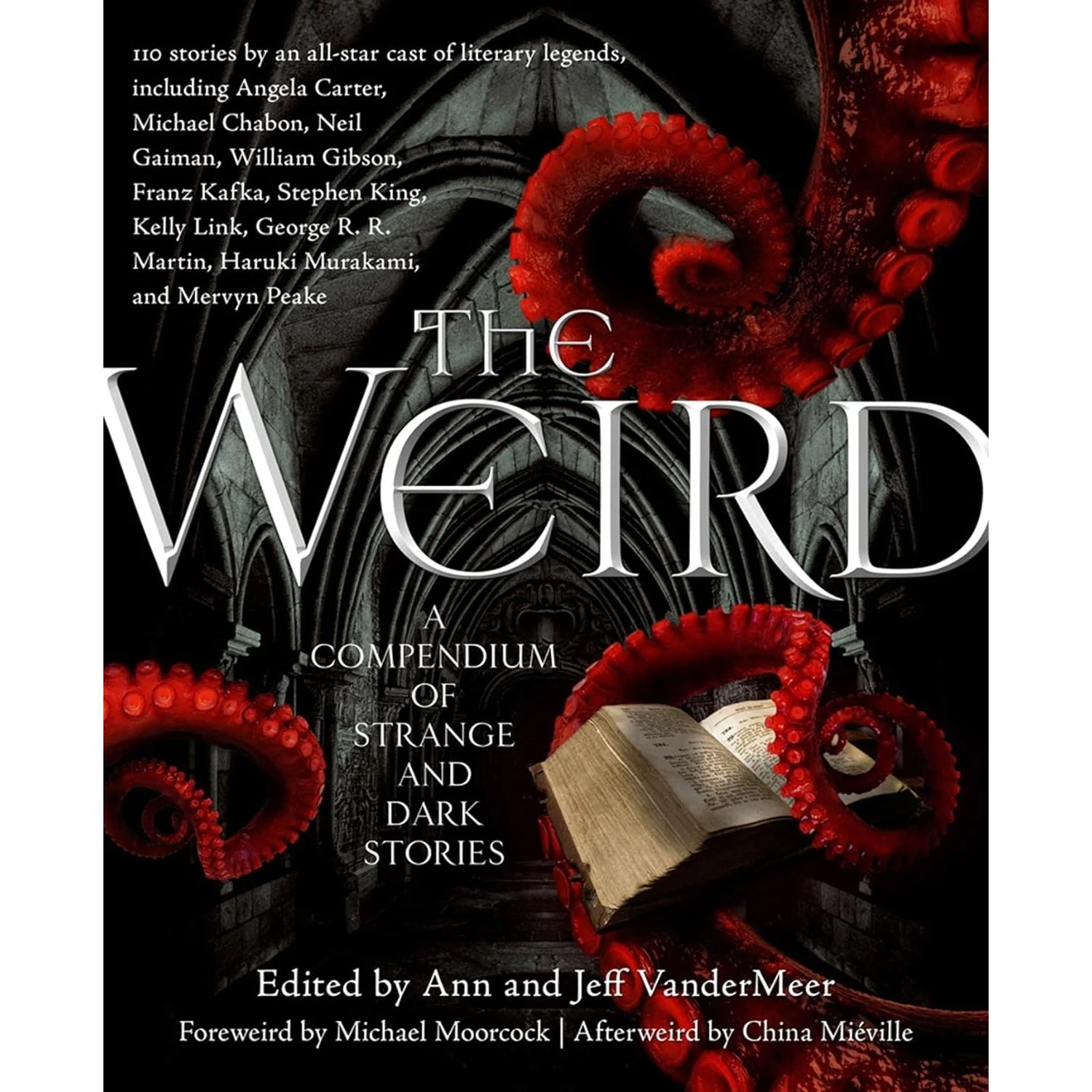 THE WEIRD: A COMPENDIUM OF STRANGE AND DARK STORIES EDITED BY ANN AND JEFF VANDERMEER