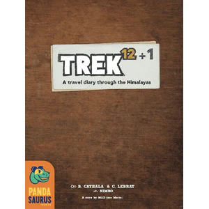 TREK 12 +1 A TRAVEL DIARY THROUGH THE HIMALAYAS