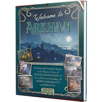 WELCOME TO ARKHAM: AN ILLUSTRATED GUIDE FOR VISITORS