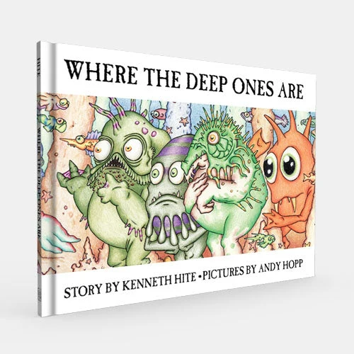WHERE THE DEEP ONES ARE BY KENNETH HITE & PICTURES BY ANDY HOPP